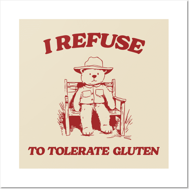 I Refuse To Tolerate Gluten - Unisex Wall Art by CamavIngora